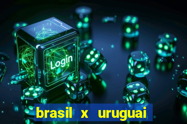 brasil x uruguai ao vivo multicanais